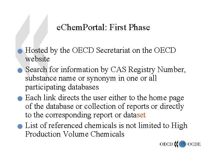 e. Chem. Portal: First Phase n n Hosted by the OECD Secretariat on the