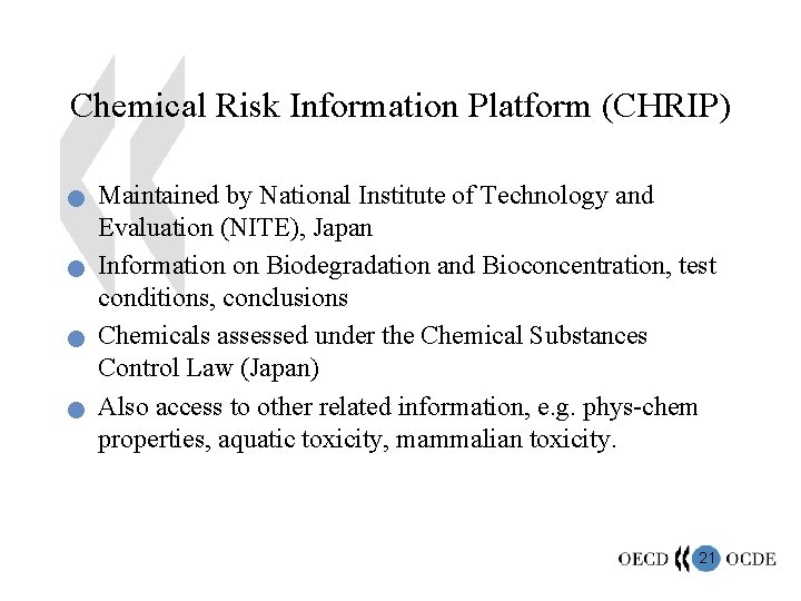 Chemical Risk Information Platform (CHRIP) n n Maintained by National Institute of Technology and