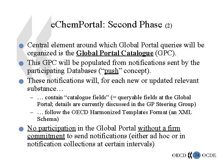 e. Chem. Portal: Second Phase (2) n n n Central element around which Global