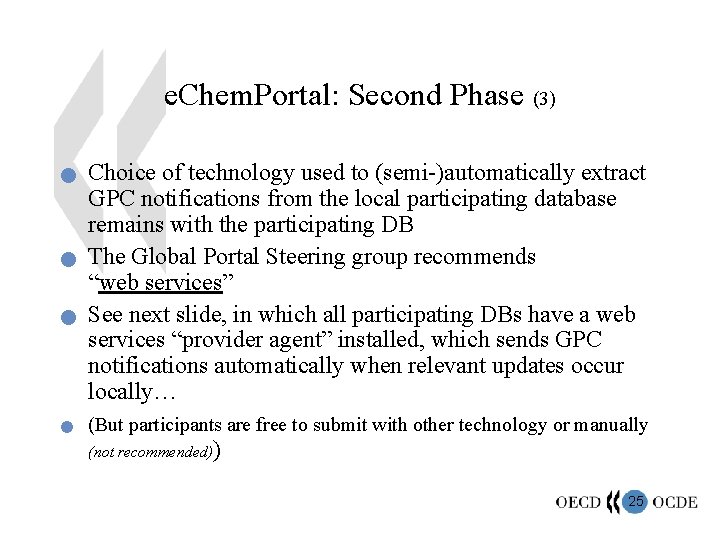 e. Chem. Portal: Second Phase (3) n n Choice of technology used to (semi-)automatically