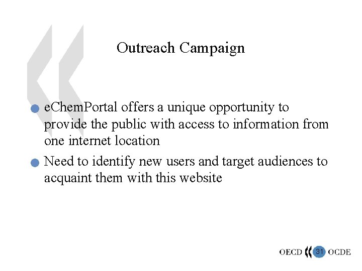 Outreach Campaign n n e. Chem. Portal offers a unique opportunity to provide the