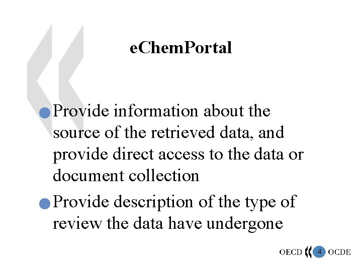 e. Chem. Portal Provide information about the source of the retrieved data, and provide