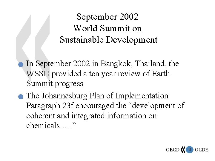 September 2002 World Summit on Sustainable Development n n In September 2002 in Bangkok,