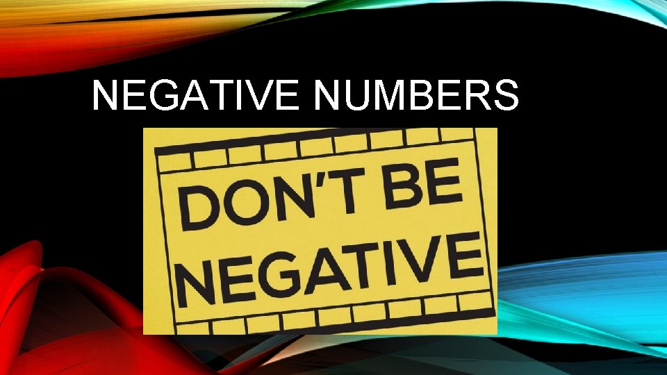 NEGATIVE NUMBERS 
