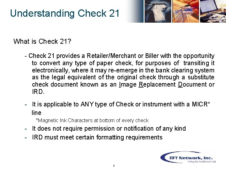 Understanding Check 21 What is Check 21? - Check 21 provides a Retailer/Merchant or