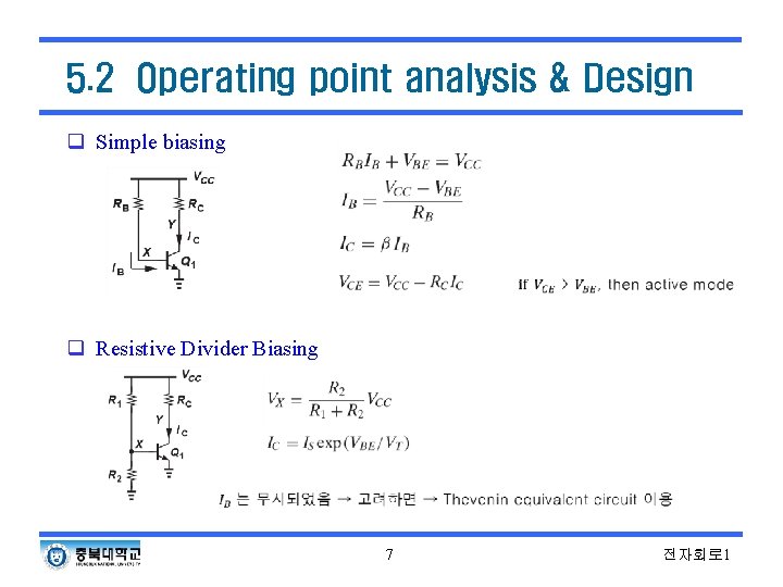 5. 2 Operating point analysis & Design q Simple biasing q Resistive Divider Biasing