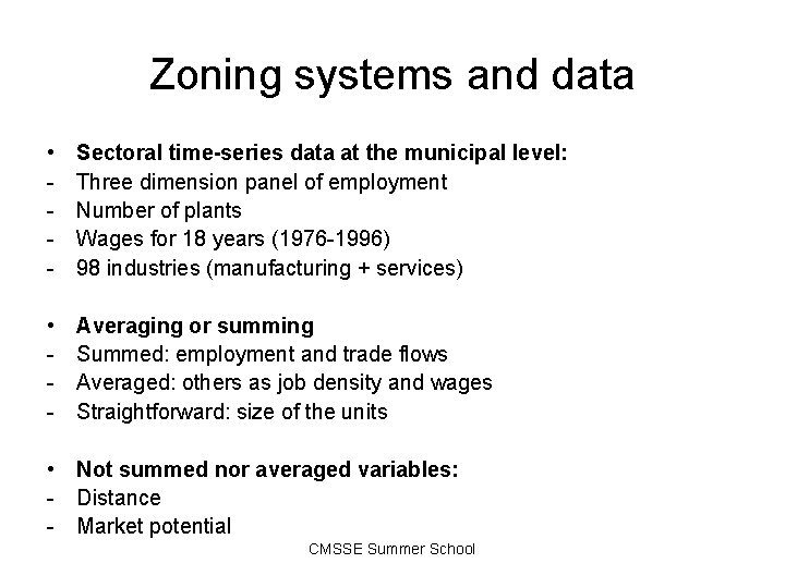 Zoning systems and data • - Sectoral time-series data at the municipal level: Three