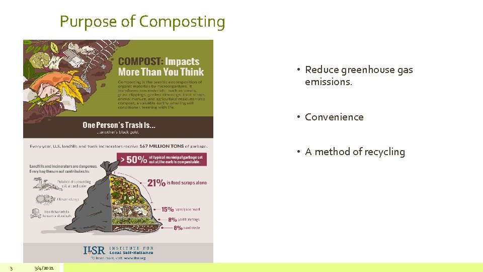 Purpose of Composting • Reduce greenhouse gas emissions. • Convenience • A method of