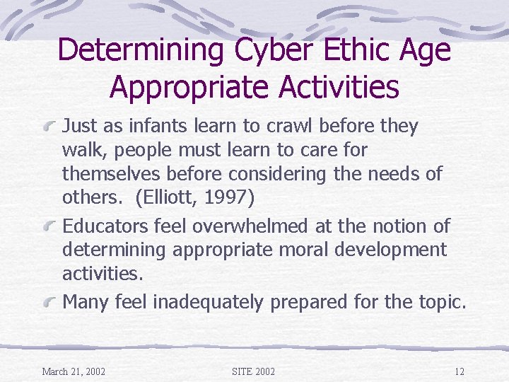 Determining Cyber Ethic Age Appropriate Activities Just as infants learn to crawl before they