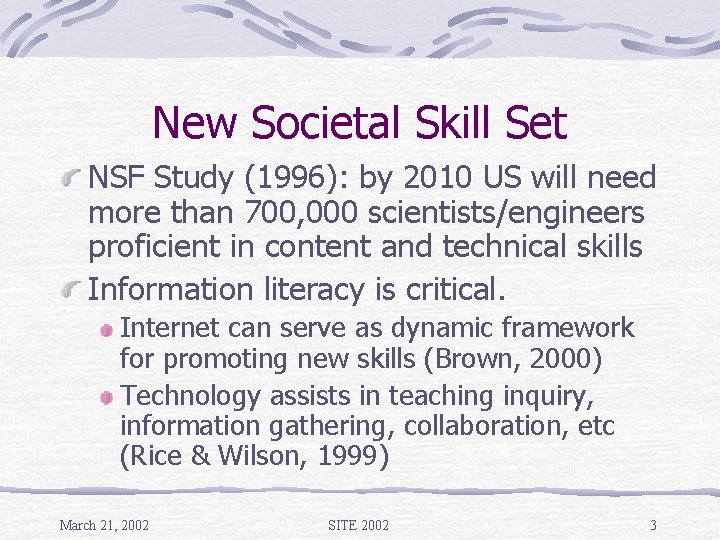 New Societal Skill Set NSF Study (1996): by 2010 US will need more than