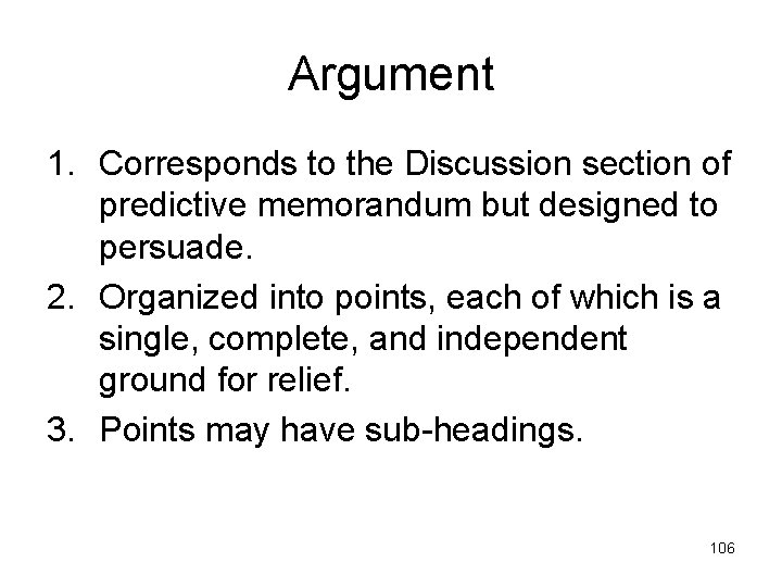 Argument 1. Corresponds to the Discussion section of predictive memorandum but designed to persuade.