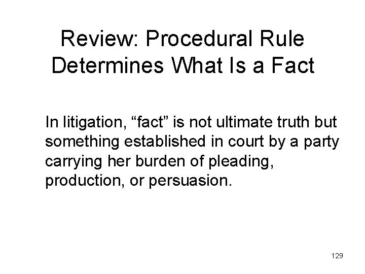 Review: Procedural Rule Determines What Is a Fact In litigation, “fact” is not ultimate