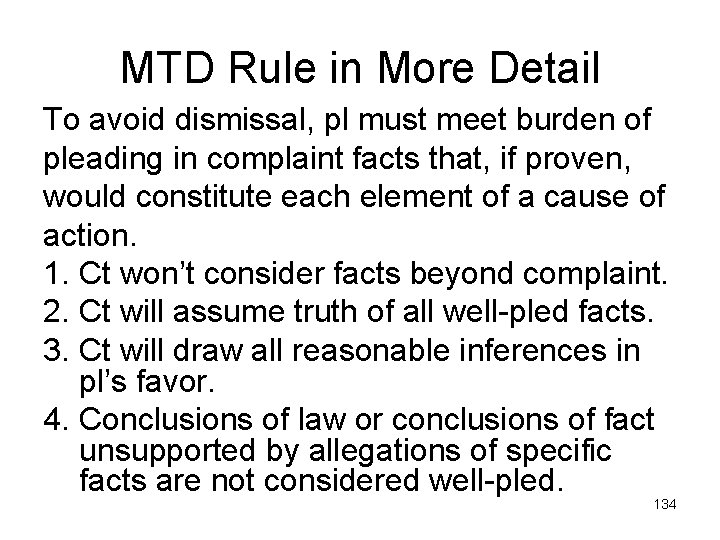 MTD Rule in More Detail To avoid dismissal, pl must meet burden of pleading