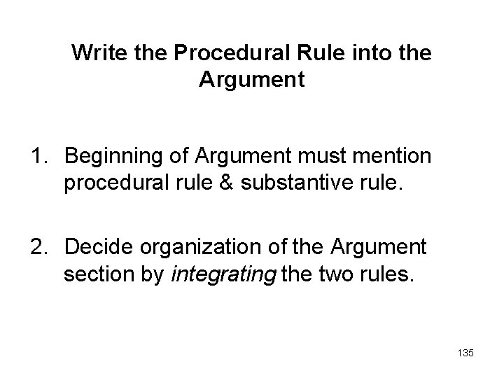 Write the Procedural Rule into the Argument 1. Beginning of Argument must mention procedural