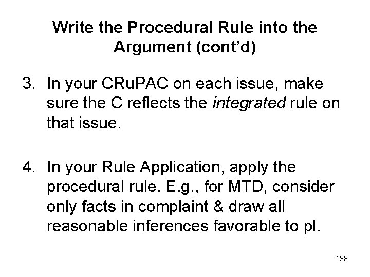 Write the Procedural Rule into the Argument (cont’d) 3. In your CRu. PAC on