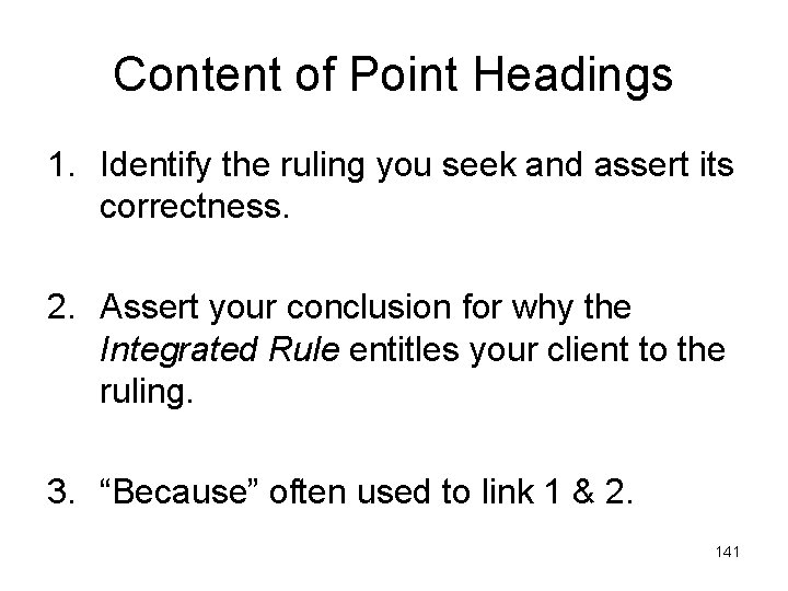 Content of Point Headings 1. Identify the ruling you seek and assert its correctness.