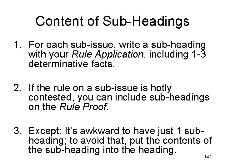 Content of Sub-Headings 1. For each sub-issue, write a sub-heading with your Rule Application,