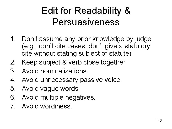 Edit for Readability & Persuasiveness 1. Don’t assume any prior knowledge by judge (e.