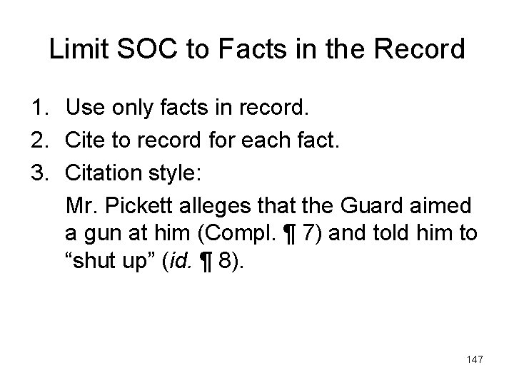 Limit SOC to Facts in the Record 1. Use only facts in record. 2.