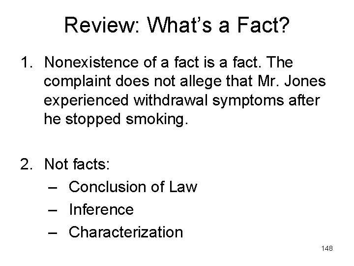 Review: What’s a Fact? 1. Nonexistence of a fact is a fact. The complaint