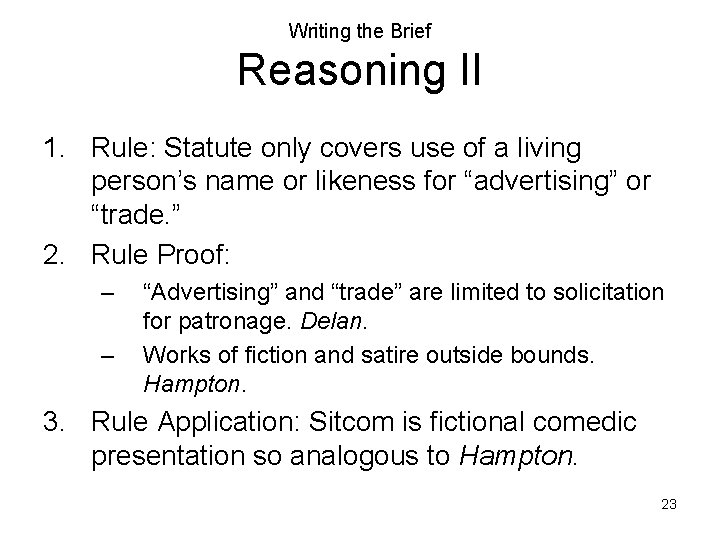 Writing the Brief Reasoning II 1. Rule: Statute only covers use of a living
