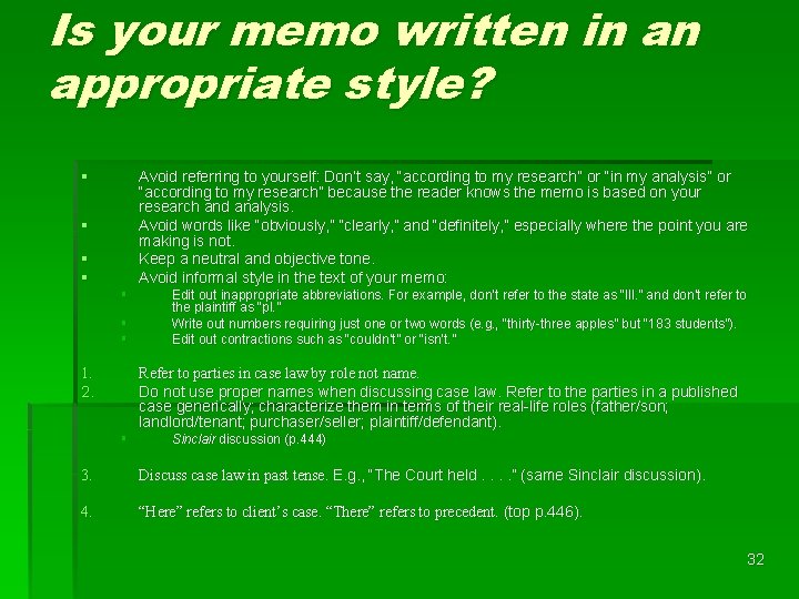 Is your memo written in an appropriate style? § Avoid referring to yourself: Don’t