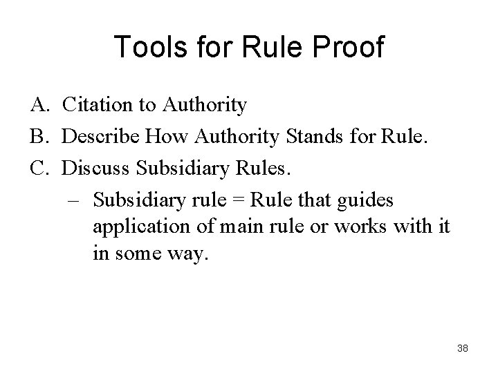 Tools for Rule Proof A. Citation to Authority B. Describe How Authority Stands for