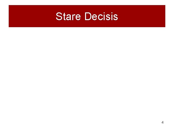 Stare Decisis 4 