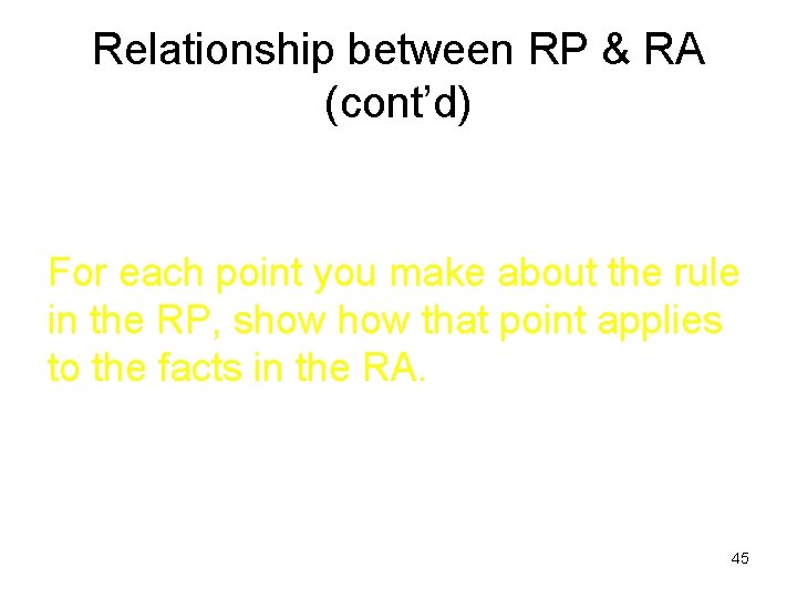 Relationship between RP & RA (cont’d) For each point you make about the rule