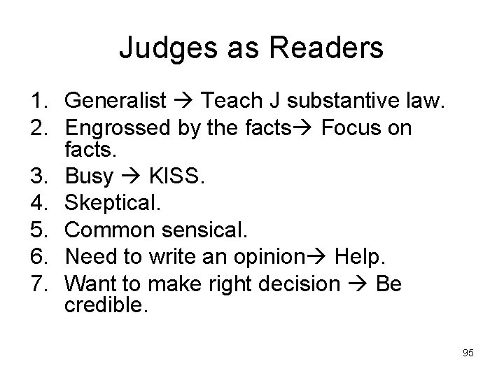 Judges as Readers 1. Generalist Teach J substantive law. 2. Engrossed by the facts