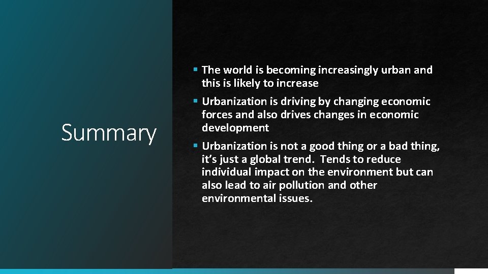 Summary § The world is becoming increasingly urban and this is likely to increase
