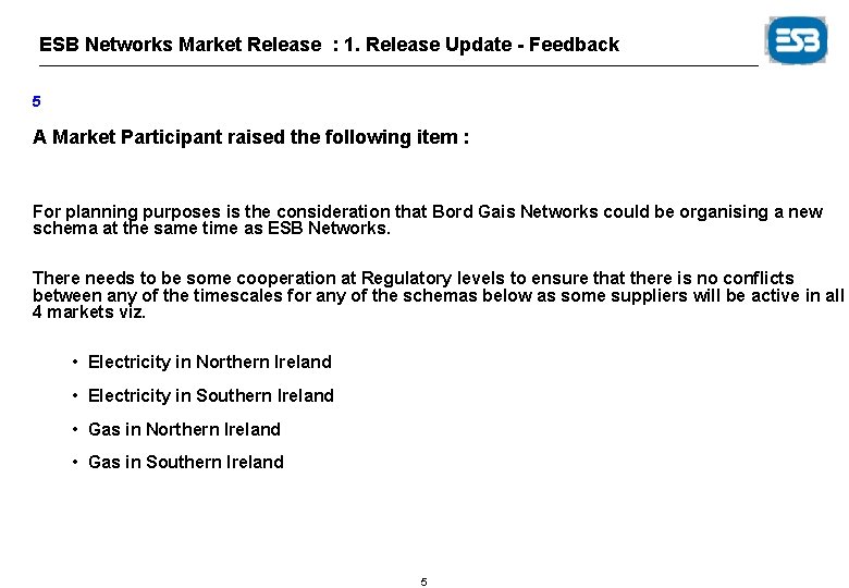 ESB Networks Market Release : 1. Release Update - Feedback 5 A Market Participant