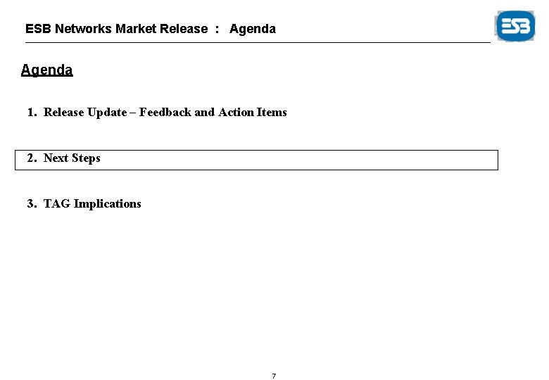 ESB Networks Market Release : Agenda 1. Release Update – Feedback and Action Items