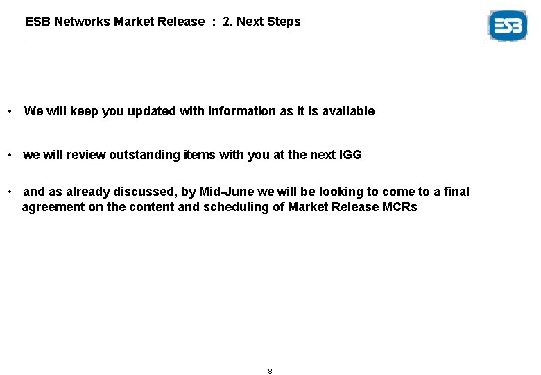 ESB Networks Market Release : 2. Next Steps • We will keep you updated