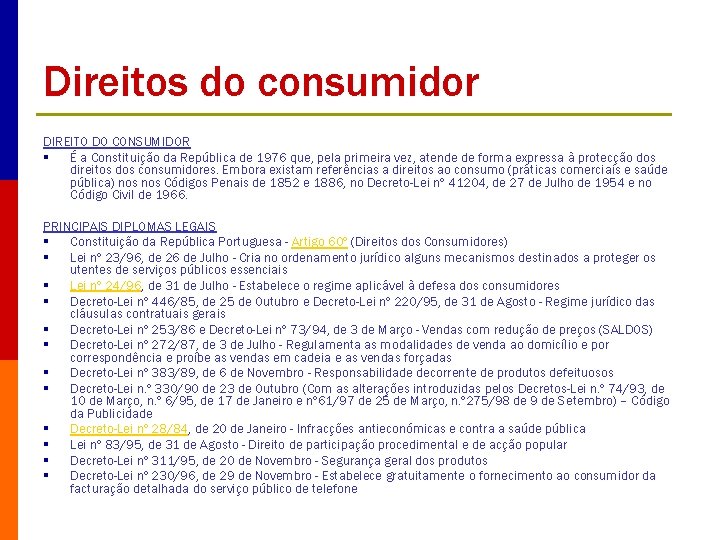 Direitos do consumidor DIREITO DO CONSUMIDOR § É a Constituição da República de 1976