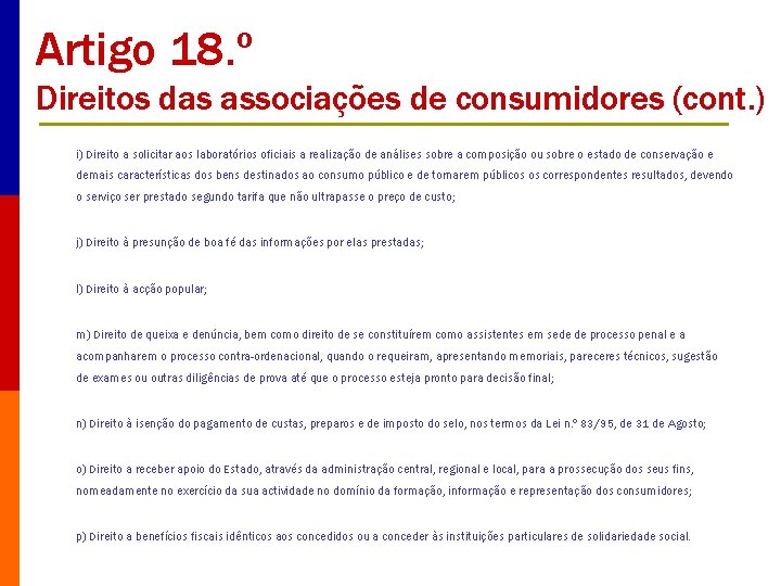 Artigo 18. º Direitos das associações de consumidores (cont. ) i) Direito a solicitar