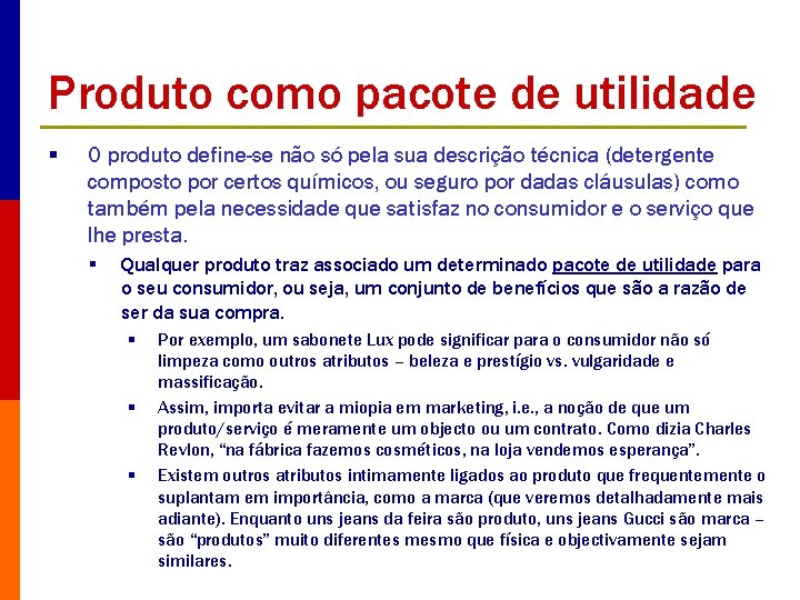 Produto como pacote de utilidade § O produto define-se não só pela sua descrição