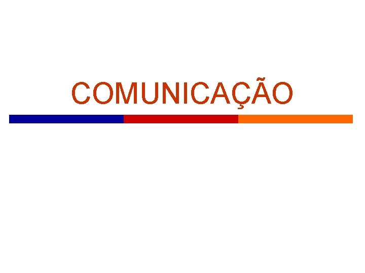 COMUNICAÇÃO 