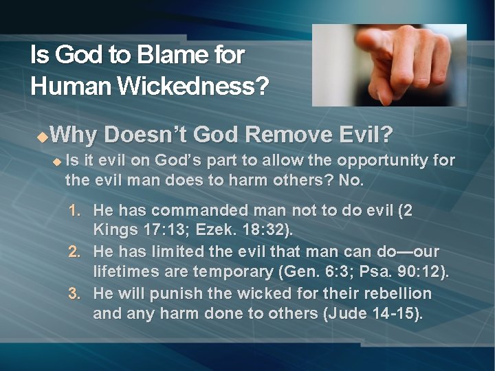 Is God to Blame for Human Wickedness? Why Doesn’t God Remove Evil? u u