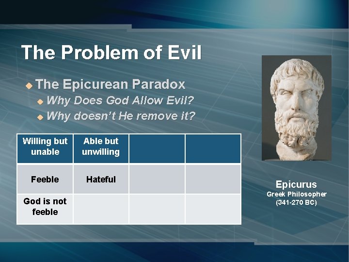 The Problem of Evil u The Epicurean Paradox Why Does God Allow Evil? u