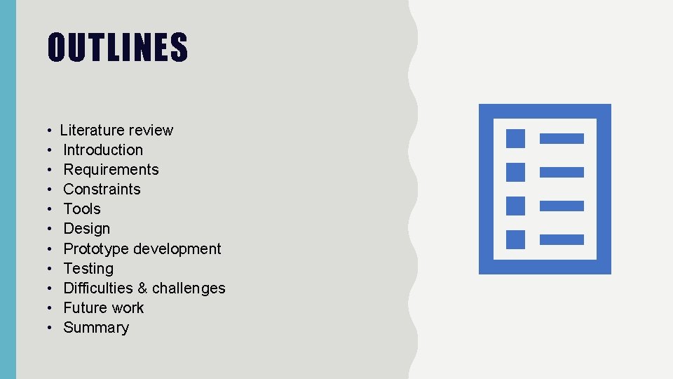 OUTLINES • • • Literature review Introduction Requirements Constraints Tools Design Prototype development Testing