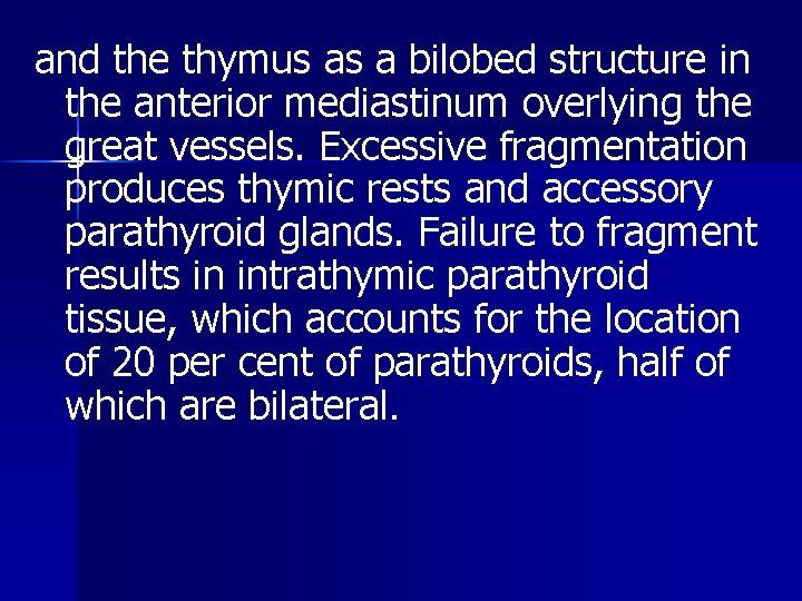 and the thymus as a bilobed structure in the anterior mediastinum overlying the great