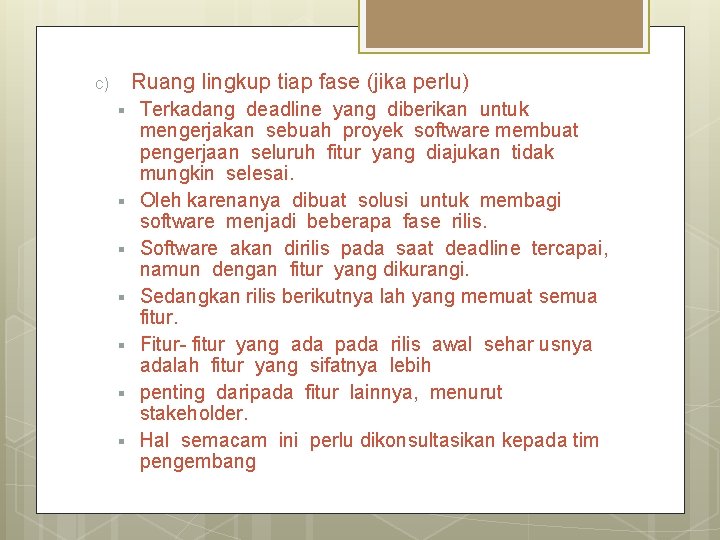 Ruang lingkup tiap fase (jika perlu) c) § § § § Terkadang deadline yang