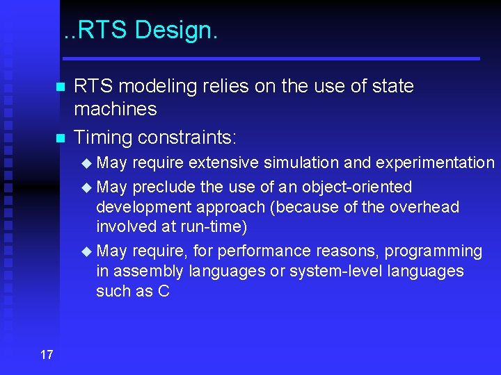 . . RTS Design. n n RTS modeling relies on the use of state