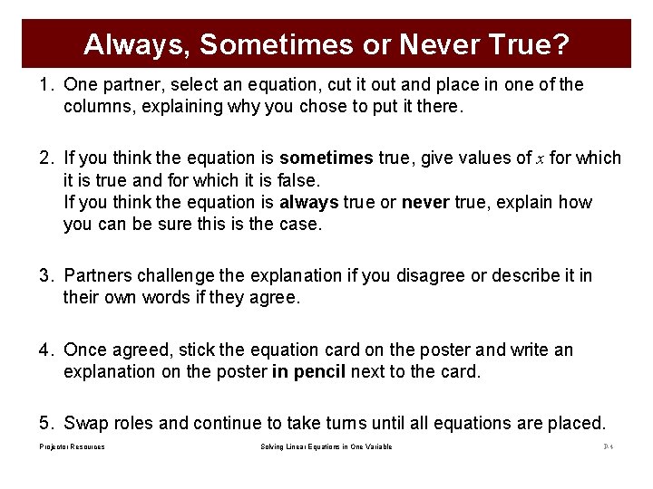 Always, Sometimes or Never True? 1. One partner, select an equation, cut it out