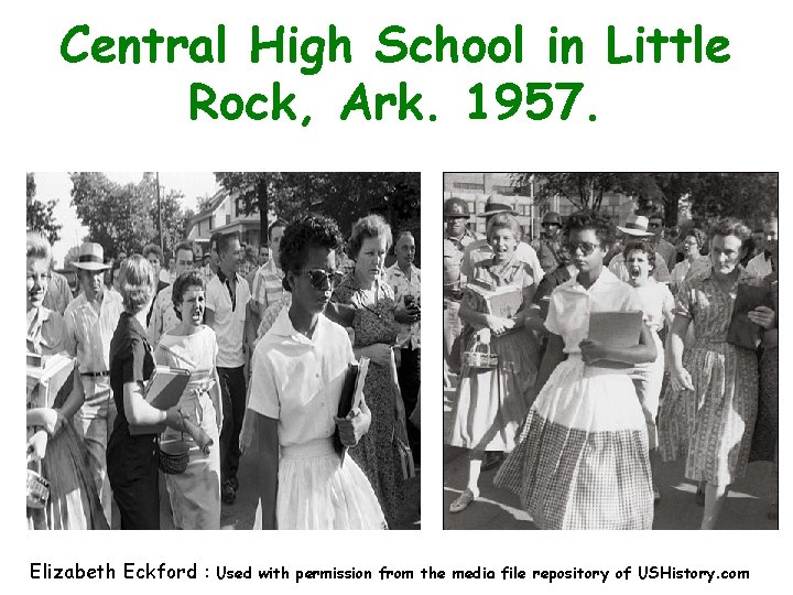 Central High School in Little Rock, Ark. 1957. Elizabeth Eckford : Used with permission