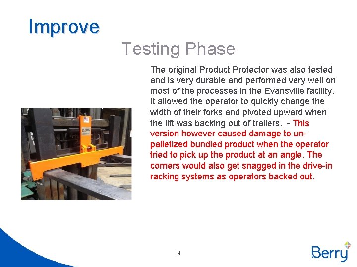 Improve Testing Phase The original Product Protector was also tested and is very durable