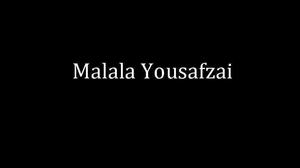 Malala Yousafzai 