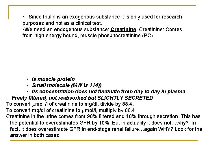  • Since Inulin is an exogenous substance it is only used for research