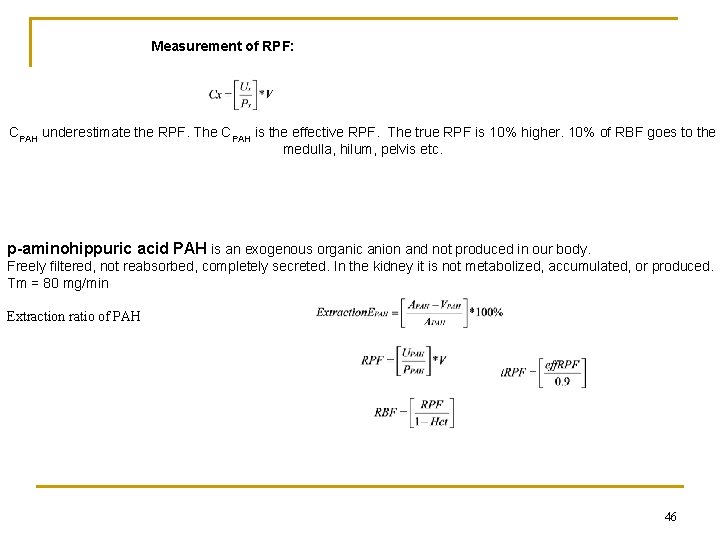 Measurement of RPF: CPAH underestimate the RPF. The CPAH is the effective RPF. The